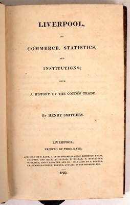 Lot 782 - Smithers, Henry. Liverpool, Its Commerce,...