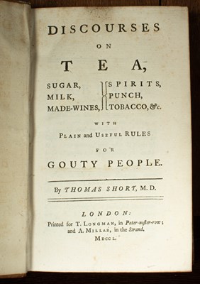 Lot 46 - Short (Thomas) Discourses on Tea, Sugar, Milk, Made-Wines, Spirits, Punch, Tobacco, &c.