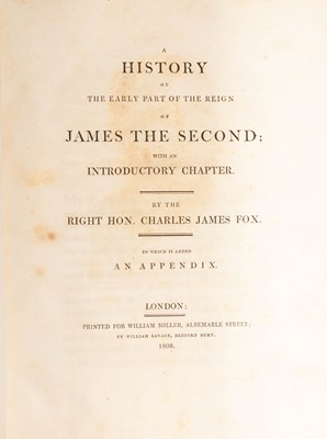 Lot 300 - Fox (James Charles) A History of the Early Part of the Reign of James the Second