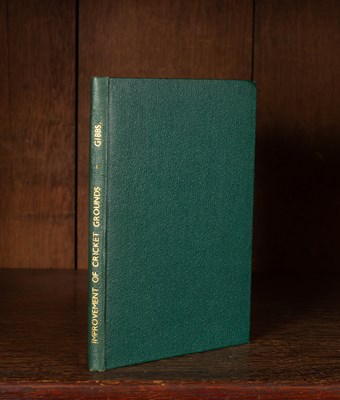 Lot 69 - Gibbs (Joseph Arthur) The Improvement of Cricket Grounds on Economical Principles